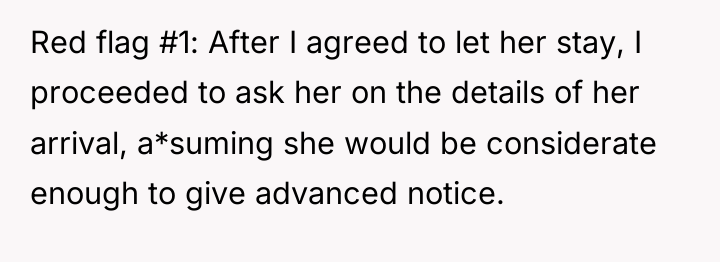 Red flag #1: After I agreed to let her stay,...