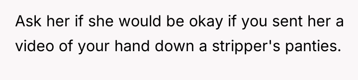 Ask her if she would be okay if you sent...