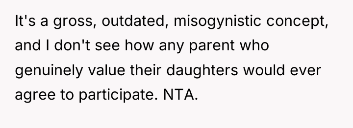 It's a gross, outdated, misogynistic concept, and I don't see...