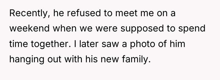 Recently, he refused to meet me on a weekend when...