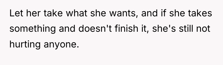 Let her take what she wants, and if she takes...