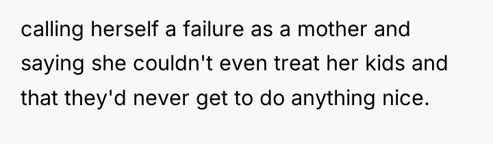 calling herself a failure as a mother and saying she...