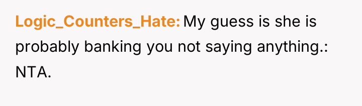 Logic_Counters_Hate My guess is she is probably banking you not...