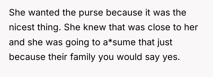 She wanted the purse because it was the nicest thing....