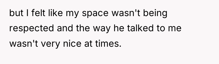 but I felt like my space wasn't being respected and...