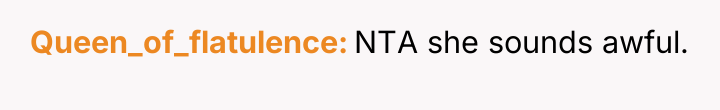 Queen_of_flatulence NTA she sounds awful.