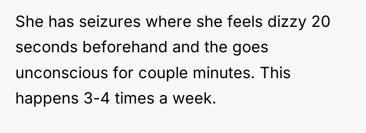 She has seizures where she feels dizzy 20 seconds beforehand...