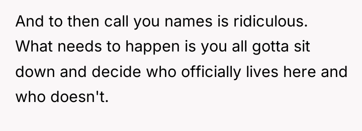 And to then call you names is ridiculous. What needs...