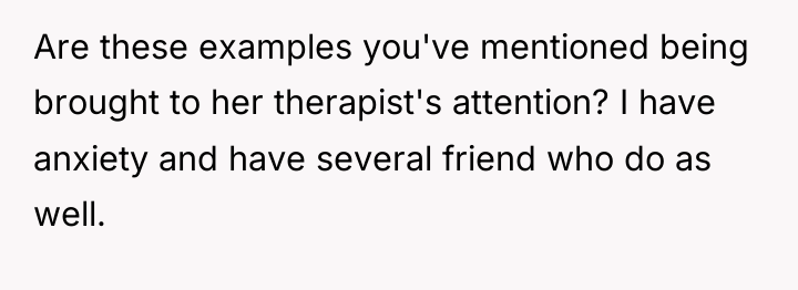 Are these examples you've mentioned being brought to her therapist's...