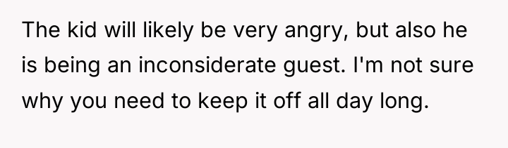 The kid will likely be very angry, but also he...