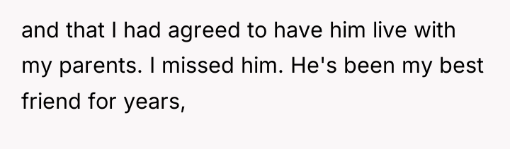 and that I had agreed to have him live with...
