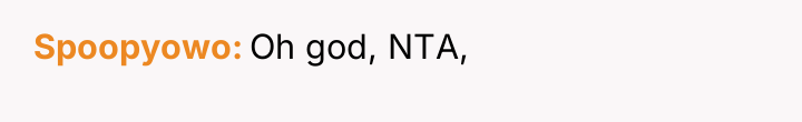 Spoopyowo Oh god, NTA,