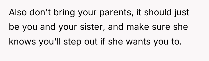 Also don't bring your parents, it should just be you...