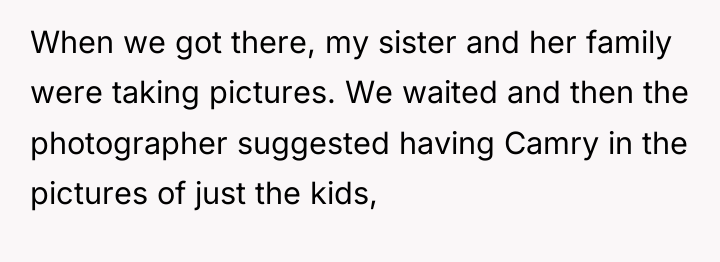 When we got there, my sister and her family were...