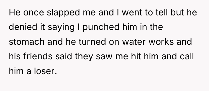 He once slapped me and I went to tell but...