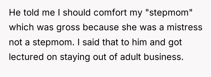 He told me I should comfort my "stepmom" which was...