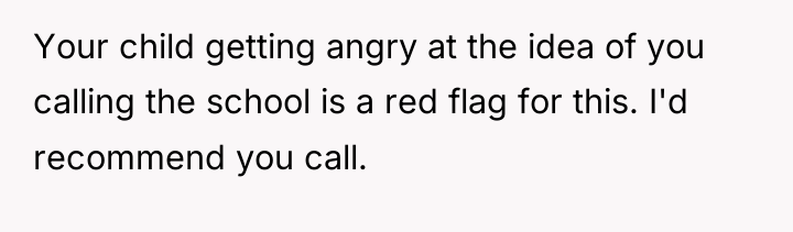 Your child getting angry at the idea of you calling...
