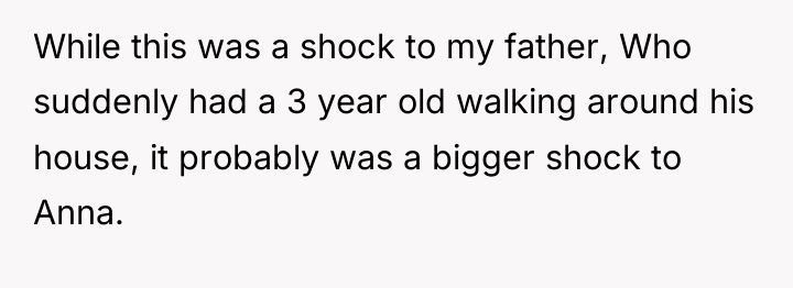 While this was a shock to my father, Who suddenly...