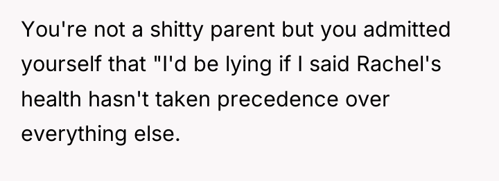 You're not a shitty parent but you admitted yourself that...
