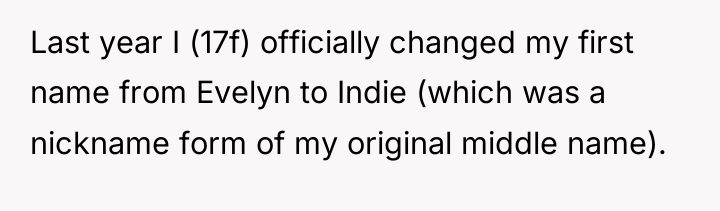 Last year I (17f) officially changed my first name from...