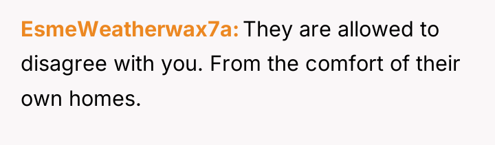 EsmeWeatherwax7a They are allowed to disagree with you. From the...