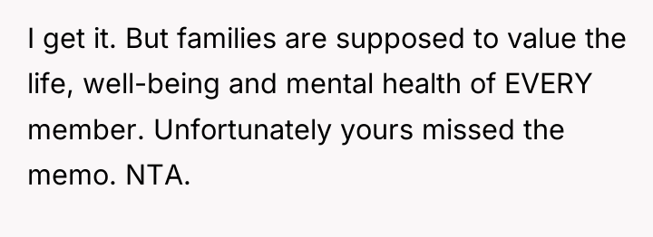 I get it. But families are supposed to value the...