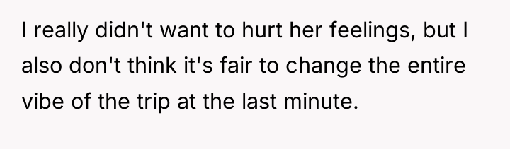 I really didn't want to hurt her feelings, but I...