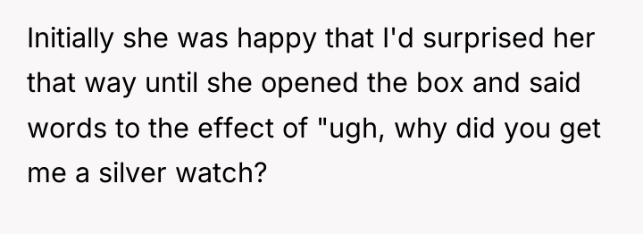 Initially she was happy that I'd surprised her that way...