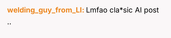 welding_guy_from_LI Lmfao cla*sic AI post ..
