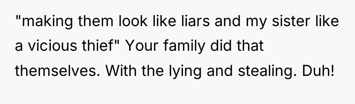 "making them look like liars and my sister like a...