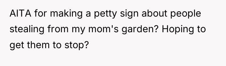 AITA for making a petty sign about people stealing from...