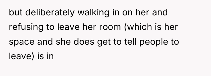 but deliberately walking in on her and refusing to leave...