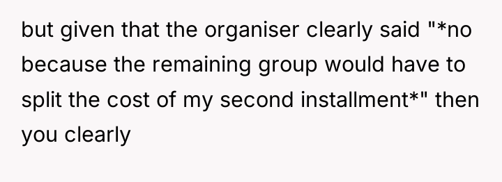 but given that the organiser clearly said "*no because the...