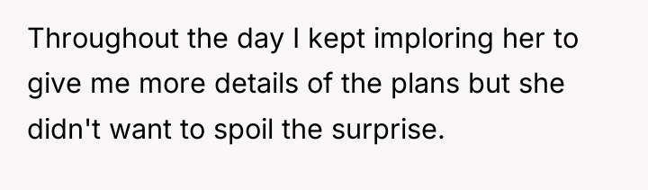 Throughout the day I kept imploring her to give me...