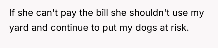 If she can't pay the bill she shouldn't use my...