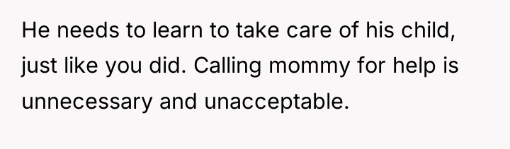 He needs to learn to take care of his child,...