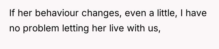 If her behaviour changes, even a little, I have no...