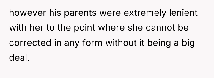 however his parents were extremely lenient with her to the...