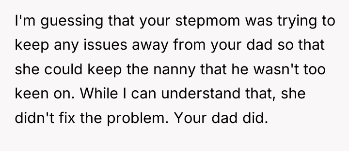 I'm guessing that your stepmom was trying to keep any...
