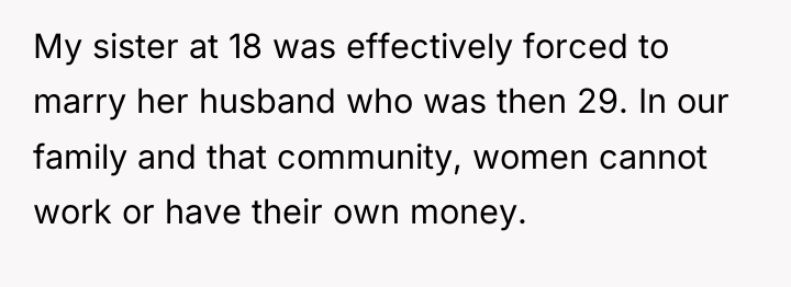 My sister at 18 was effectively forced to marry her...