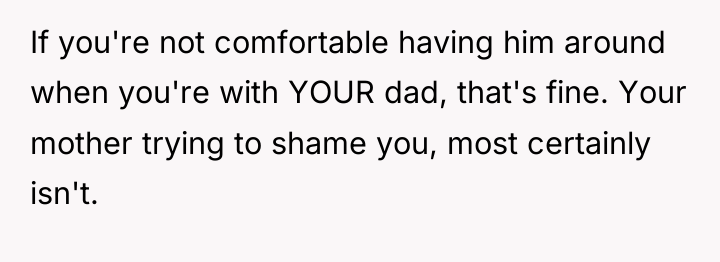 If you're not comfortable having him around when you're with...