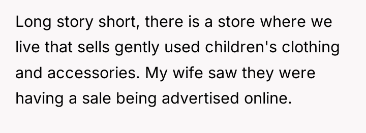 Long story short, there is a store where we live...
