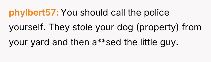 phylbert57 You should call the police yourself. They stole your...