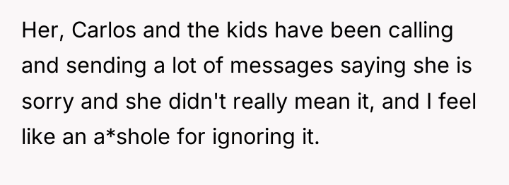 Her, Carlos and the kids have been calling and sending...