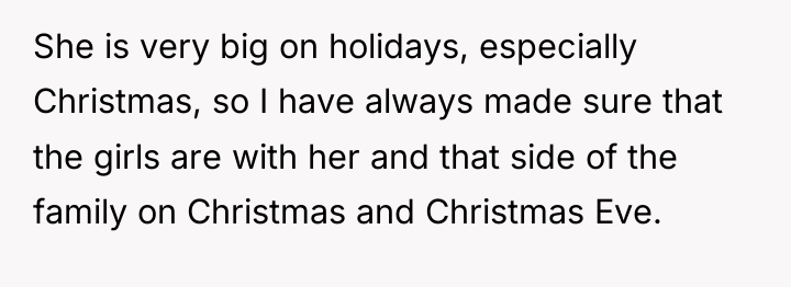 She is very big on holidays, especially Christmas, so I...