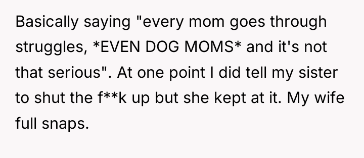Basically saying "every mom goes through struggles, *EVEN DOG MOMS*...