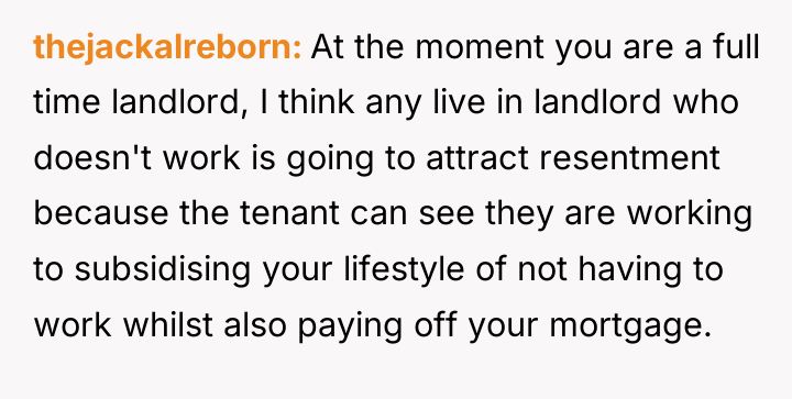 thejackalreborn At the moment you are a full time landlord,...