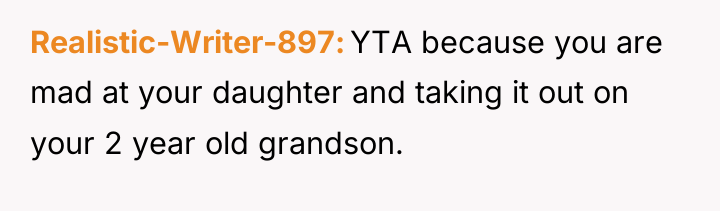 Realistic-Writer-897 YTA because you are mad at your daughter and...
