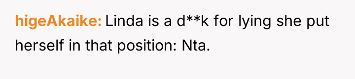 higeAkaike Linda is a d**k for lying she put herself...