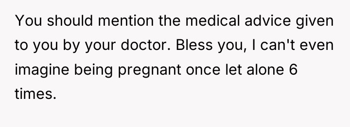 You should mention the medical advice given to you by...